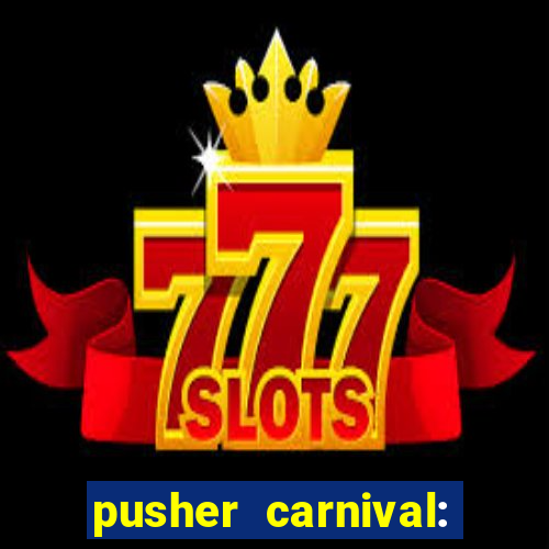 pusher carnival: coin master